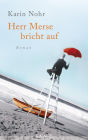 Herr Merse bricht auf: Roman
