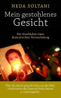 Mein gestohlenes Gesicht: Die Geschichte einer dramatischen Verwechslung