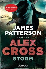 Title: Storm - Alex Cross 16 -: Thriller, Author: James Patterson