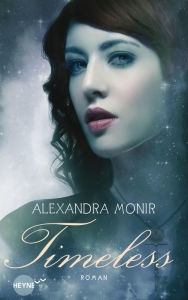 Title: Timeless: Roman, Author: Alexandra Monir