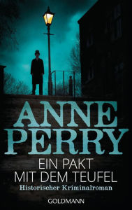 Title: Ein Pakt mit dem Teufel: William Monk 18, Author: Anne Perry