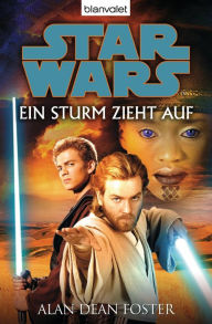 Title: Star Wars. Ein Sturm zieht auf. Roman, Author: Alan Dean Foster