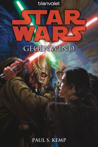 Title: Star Wars. Gegenwind, Author: Paul S. Kemp