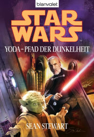 Title: Star Wars. Yoda - Pfad der Dunkelheit, Author: Sean Stewart