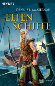 Title: Elfenschiffe: Roman, Author: Dennis L. McKiernan