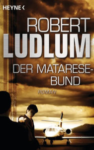 Title: Der Matarese-Bund: Roman, Author: Robert Ludlum