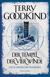 Title: Das Schwert der Wahrheit 4: Der Tempel der vier Winde, Author: Terry Goodkind