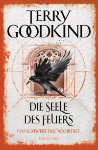 Title: Das Schwert der Wahrheit 5: Die Seele des Feuers, Author: Terry Goodkind