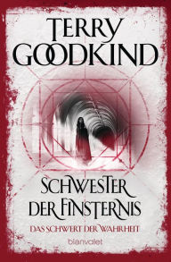 Title: Das Schwert der Wahrheit 6: Schwester der Finsternis, Author: Terry Goodkind
