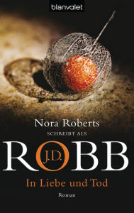 Title: In Liebe und Tod: Roman, Author: J. D. Robb