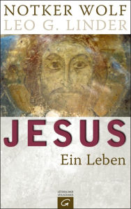 Title: Jesus: Ein Leben, Author: Leo G. Linder