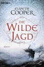 Die wilde Jagd: Roman