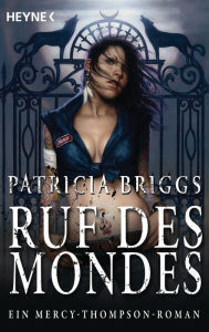 Title: Ruf des Mondes: Mercy Thompson 1 - Roman, Author: Patricia Briggs