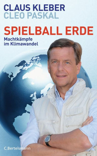 Spielball Erde: Machtkämpfe im Klimawandel