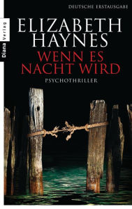 Title: Wenn es Nacht wird: Psychothriller, Author: Elizabeth Haynes