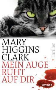 Title: Mein Auge ruht auf dir: Thriller, Author: Mary Higgins Clark