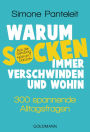 Warum Socken immer verschwinden und wohin: 300 spannende Alltagsfragen