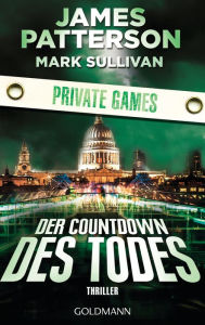 Title: Der Countdown des Todes. Private Games: Thriller, Author: James Patterson