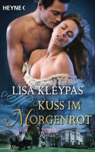 Title: Kuss im Morgenrot: Roman, Author: Lisa Kleypas