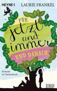 Für jetzt und immer und danach: Roman