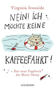 Nein! Ich möchte keine Kaffeefahrt!: Das neue Tagebuch der Marie Sharp