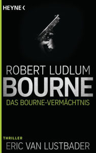 Title: Das Bourne-Vermächtnis (The Bourne Legacy), Author: Eric Van Lustbader