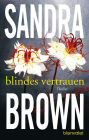 Blindes Vertrauen: Roman