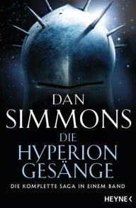Title: Die Hyperion-Gesänge: Zwei Romane in einem Band, Author: Dan Simmons