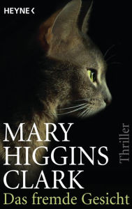 Title: Das fremde Gesicht, Author: Mary Higgins Clark