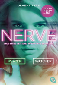 Title: NERVE - Das Spiel ist aus, wenn wir es sagen, Author: Jeanne Ryan
