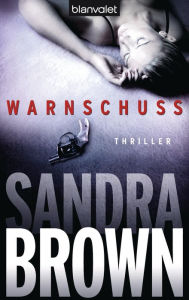 Title: Warnschuss: Thriller, Author: Sandra Brown