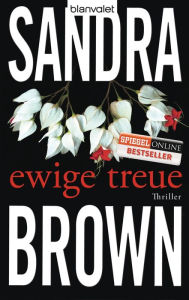 Title: Ewige Treue: Thriller, Author: Sandra Brown