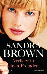 Title: Verliebt in einen Fremden: Roman, Author: Sandra Brown
