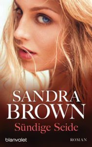 Title: Sündige Seide: Roman, Author: Sandra Brown