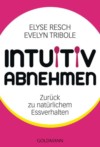 Intuitiv abnehmen: Zurück zu natürlichem Essverhalten
