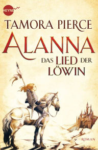 Title: Alanna - Das Lied der Löwin, Author: Tamora Pierce