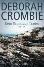 Kein Grund zur Trauer: Die Kincaid-James-Romane 4 (Mourn Not You Dead)