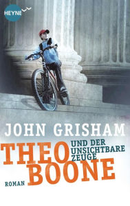 Title: Theo Boone und der unsichtbare Zeuge: Band 1, Author: John Grisham