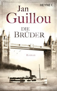 Title: Die Brüder: Roman, Author: Jan Guillou
