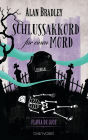 Flavia de Luce 5 - Schlussakkord für einen Mord: Roman
