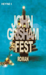 Title: Das Fest (Skipping Christmas), Author: John Grisham