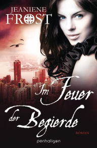 Im Feuer der Begierde: Roman