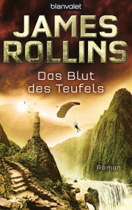 Title: Das Blut des Teufels: Roman, Author: James Rollins