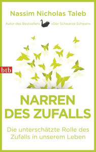 Title: Narren des Zufalls: Die unterschätzte Rolle des Zufalls in unserem Leben, Author: Nassim Nicholas Taleb