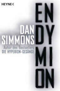 Title: Endymion: Zwei Romane in einem Band, Author: Dan Simmons