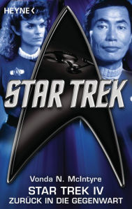 Title: Star Trek IV: Zurück in die Gegenwart: Roman, Author: Vonda N. McIntyre