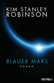 Title: Blauer Mars: Die Mars-Trilogie, Author: Kim Stanley Robinson