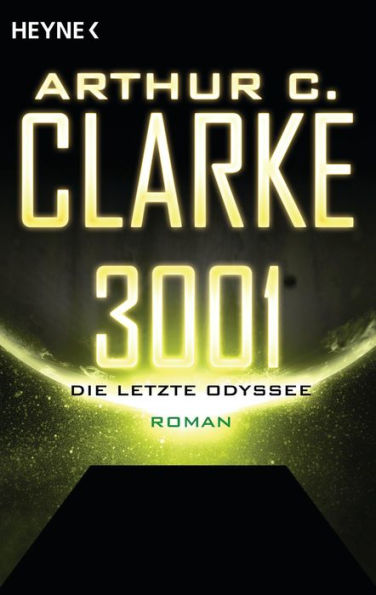 3001 - Die letzte Odyssee -: Roman