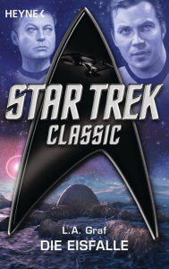 Title: Star Trek - Classic: Die Eisfalle: Roman, Author: L. A. Graf