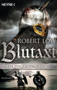 Title: Blutaxt: Die Eingeschworenen 5 - Roman, Author: Robert Low